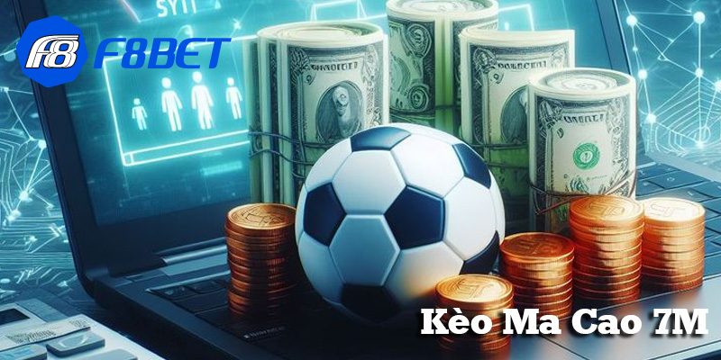 Kèo Ma Cao 7M