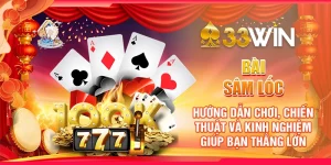 Bài Sâm Lốc: Hướng Dẫn Chơi, Chiến Thuật Và Kinh Nghiệm Giúp Bạn Thắng Lớn