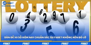 Dàn Đề 90 Số Hôm Nay Chuẩn Xác Tại F8BET Không Nên Bỏ Lỡ
