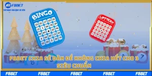 F8BET Chia Sẻ Dàn Đề Không Chia Hết Cho 3 Siêu Chuẩn