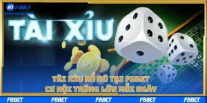 Tài xỉu nổ hũ tại F8BET - Cơ hội trúng lớn mỗi ngày
