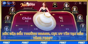 Xóc Đĩa Đổi Thưởng Nhanh, Cực Uy Tín Tại Nền Tảng F8bet