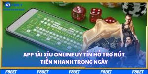 App Tài Xỉu Online Uy Tín Hỗ Trợ Rút Tiền Nhanh Trong Ngày