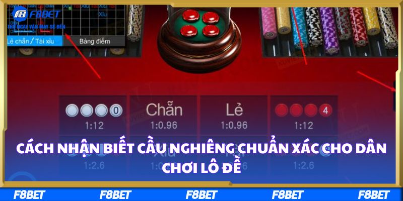 Cách Nhận Biết Cầu Nghiêng Chuẩn Xác Cho Dân Chơi Lô Đề