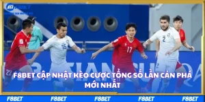 F8BET Cập Nhật Kèo Cược Tổng Số Lần Cản Phá Mới Nhất