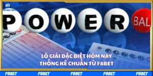 Lô Giải Đặc Biệt Hôm Nay – Thống Kê Chuẩn Từ F8BET